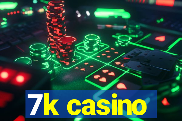 7k casino